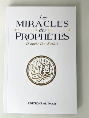 Les miracles des prophètes d'après Ibn Kathir