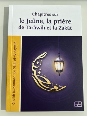 Le jeune, la prière de Tarâwîh et de la Zakât